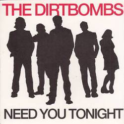 The Dirtbombs : Need You Tonight